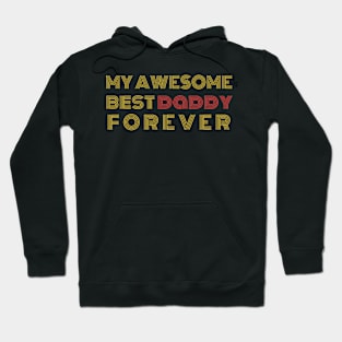 My Awesome Best Daddy Forever. Hoodie